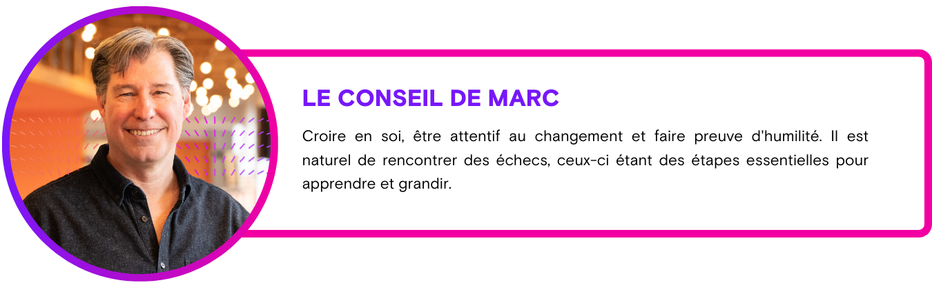 Le conseil de Marc Hébert, Chef de projet informatique chez Ubisoft